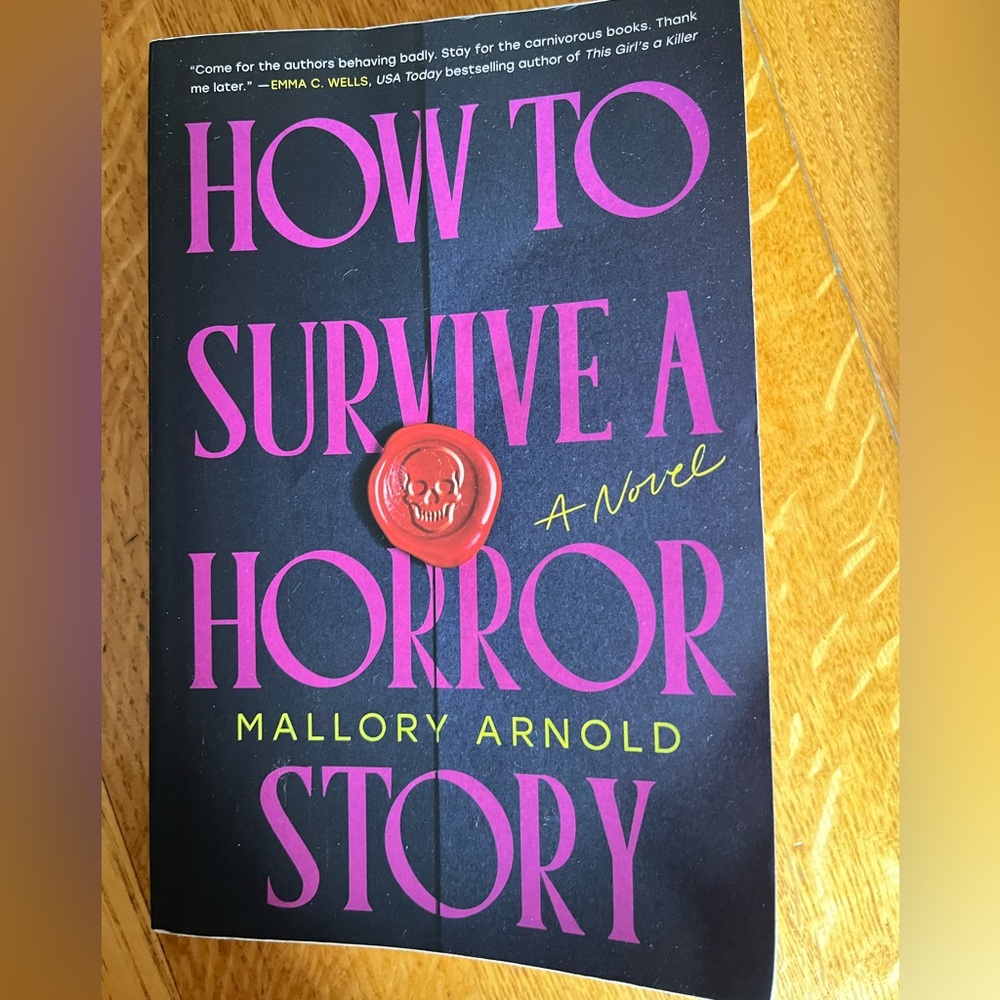 How to Survive a Horror Story, A Novel by Mallory Arnold